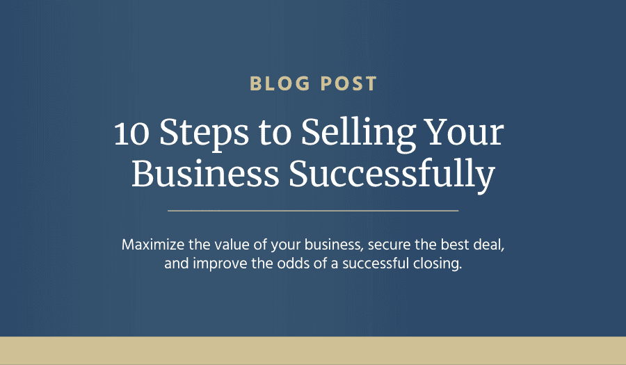 10 Steps to Selling Your Business Successfully